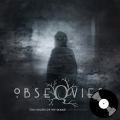 Obseqvies - "The Hours Of My Wake" Vinyl LP